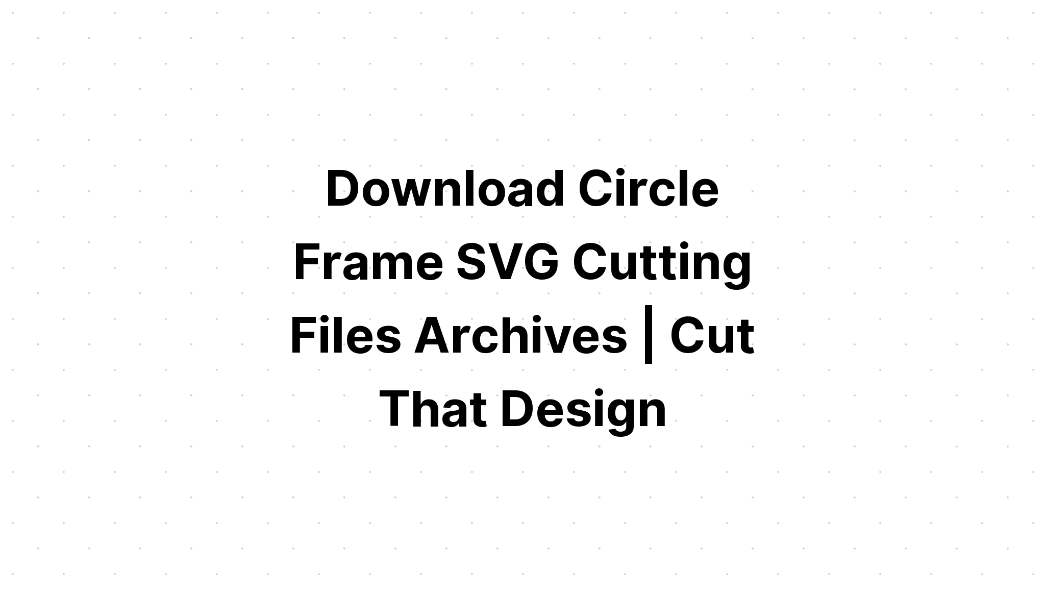 Download Free Circle Monogram Frames Svg - Layered SVG Cut File